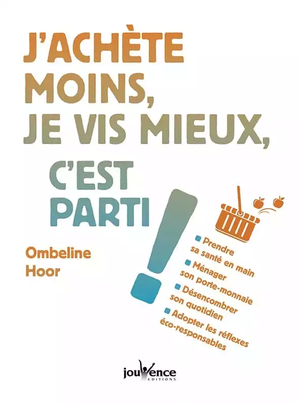 J’achète moins, je vis mieux, c’est parti !