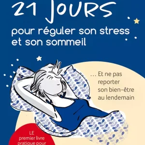 21 jours pour réguler son stress et son sommeil